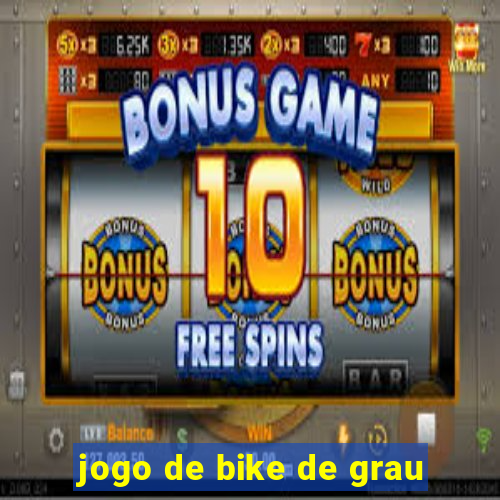 jogo de bike de grau